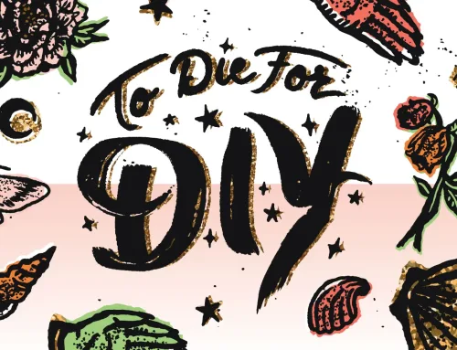 TO DIE FOR DIY